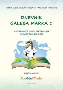 Dnevnik galeba Marka 1: slikopriča za djecu predškolske i mlađe školske dobi 